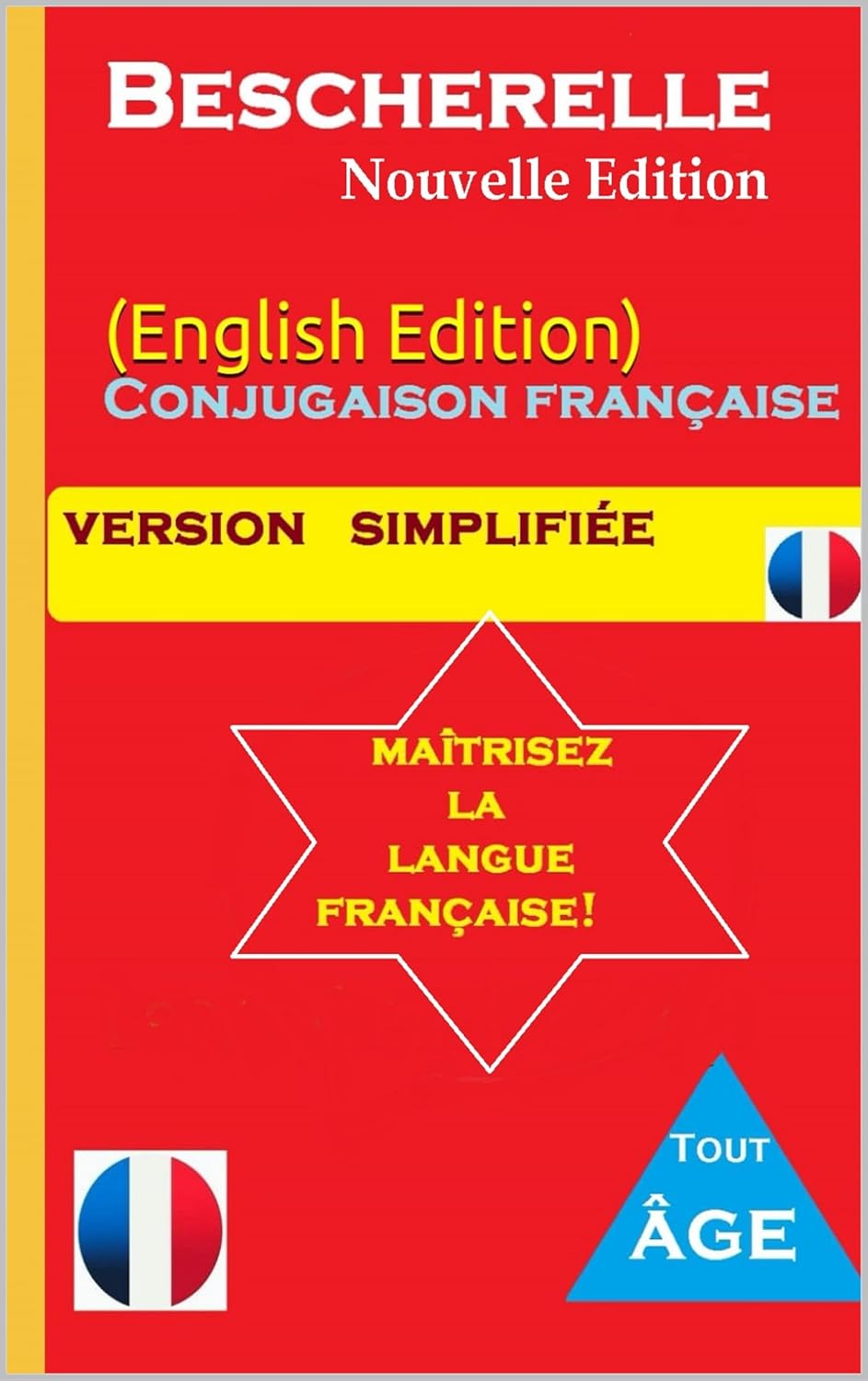 Bescherelle Nouvelle EDITION: (English Edition) Learn easily FRENCH (Learn French for Adult Beginners)